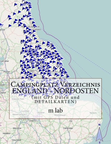 Campingplatz Verzeichnis ENGLAND - NORDOSTEN (mit GPS Daten und DETAILKARTEN) von CreateSpace Independent Publishing Platform